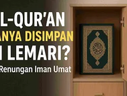 Jarang Dibaca, Al-Qur’an Hanya Jadi Pajangan di Lemari?