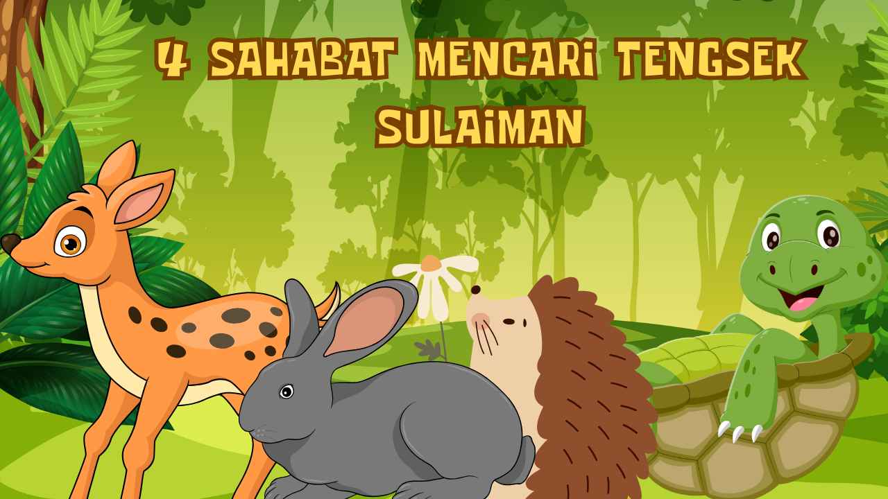 Perjalanan 4 Sahabat Mencari Tensek Sulaiman