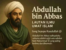 Abdullah Bin Abbas Lautan Ilmu Umat Islam