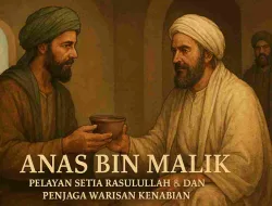 Anas Bin Malik Pelayan Setia Rasulullah ﷺ Dan Penjaga Warisan Kenabian