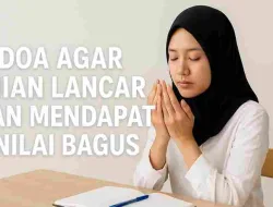 Doa Agar Ujian Lancar & Tenang Lengkap Dengan Artinya