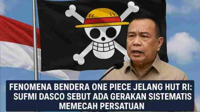 Fenomena Bendera One Piece Jelang HUT RI Sufmi Dasco Sebut Ada Gerakan Sistematis Memecah Persatuan
