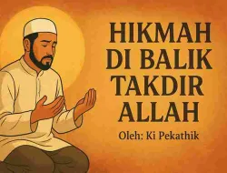Hikmah Di Balik Takdir Allah