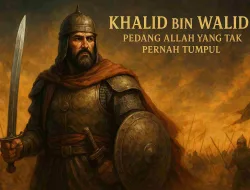 Khalid Bin Walid  Pedang Allah Yang Tak Pernah Tumpul