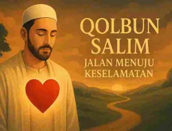 Qolbun Salim Jalan Menuju Keselamatan