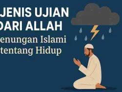 3 Jenis Ujian Dari Allah: Renungan Islami tentang Hidup
