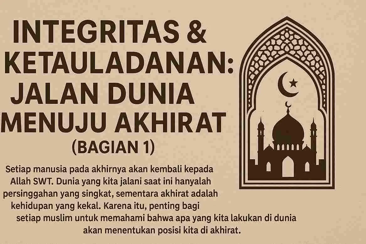 Ilustrasi islami dengan judul "Integritas & Ketauladanan: Jalan Dunia Menuju Akhirat (Bagian 1)" menampilkan siluet masjid dan ornamen islami.