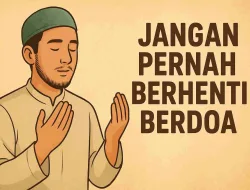 Jangan Pernah Berhenti Berdoa: Kekuatan Doa Bersama (Part-2)