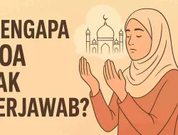 Mengapa Doa Kita Sering Tak Dijawab?
