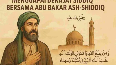 Part 1: Menggapai Derajat Siddiq Bersama Abu Bakar Ash-Shiddiq