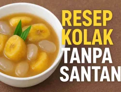 4 Resep Kolak Tanpa Santan, Tetap Lezat Dan Sehat