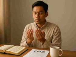 Amalan Dan Doa Sebelum Ujian CPNS Agar Hati Tenang & Lulus Dengan Lancar