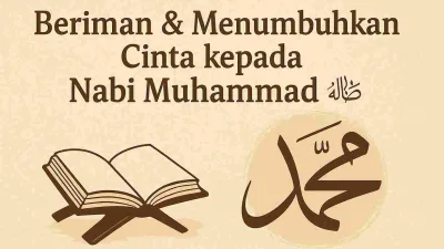Ilustrasi islami dengan tulisan “Beriman & Menumbuhkan Cinta kepada Nabi Muhammad ﷺ” disertai kaligrafi “Muhammad” dan gambar Al-Qur’an di atas latar warna krem lembut.