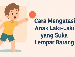 Cara Mengatasi Anak Laki-Laki Yang Suka Lempar Barang