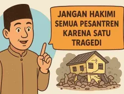 Jangan Hakimi Semua Pesantren Karena Satu Tragedi