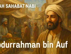 Kisah Sahabat Nabi ﷺ Ke-7: Abdurrahman bin Auf (Part-1)