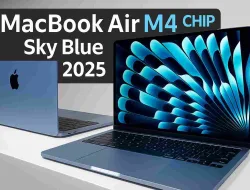 MacBook Air M4 Chip Sky Blue 2025! Desain Tipis, Warna Elegan, & Performa Super Cepat