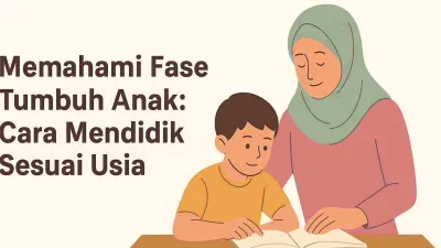Ilustrasi ibu berhijab sedang membimbing anak laki-lakinya belajar di meja dengan latar tulisan “Memahami Fase Tumbuh Anak: Cara Mendidik Sesuai Usia”.