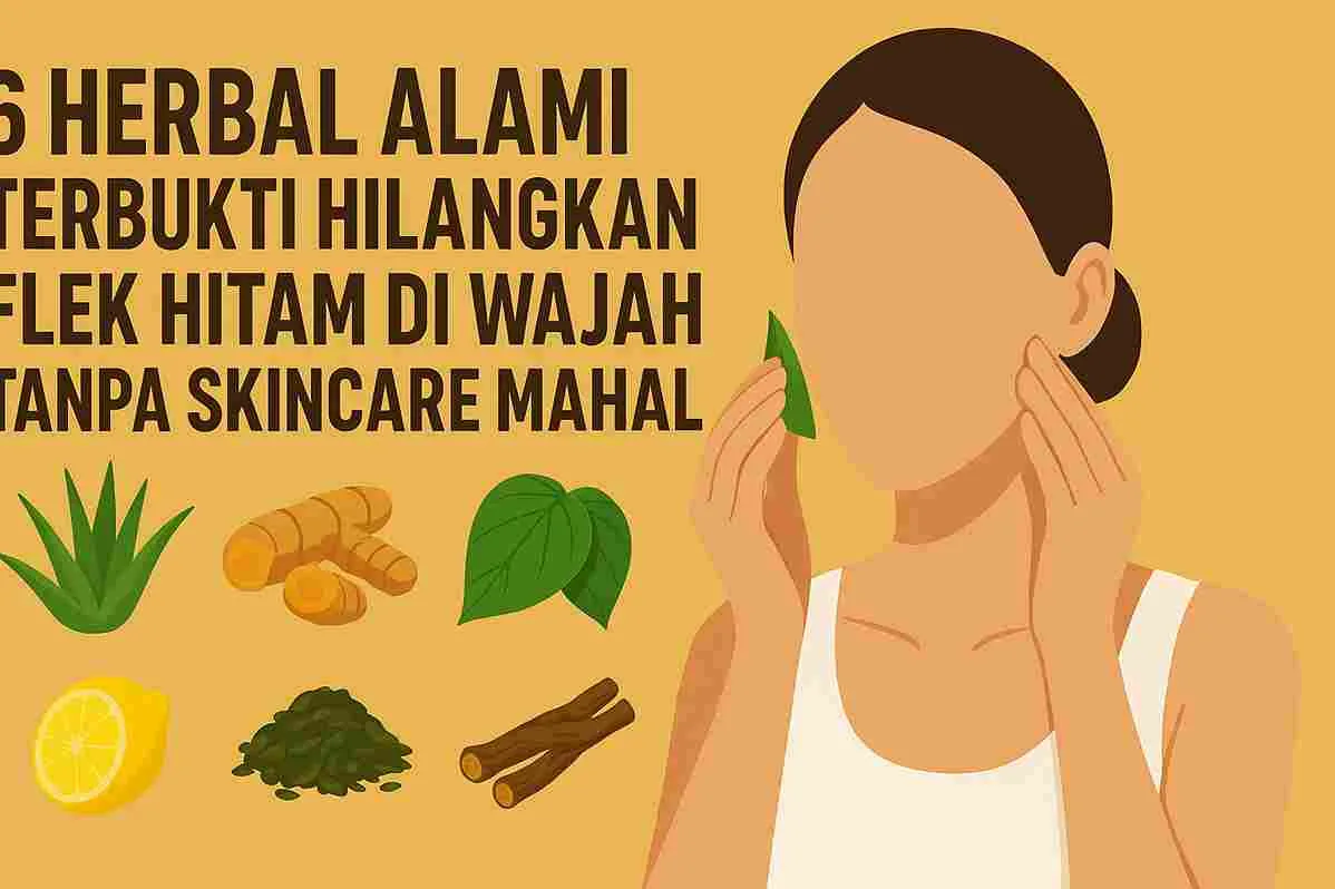 Ilustrasi wanita sedang mengoleskan lidah buaya di wajah dengan latar warna kuning, disertai tulisan “6 Herbal Alami Terbukti Hilangkan Flek Hitam di Wajah Tanpa Skincare Mahal” dan gambar bahan herbal seperti lidah buaya, kunyit, daun sirih, lemon, teh hijau, dan akar manis.
