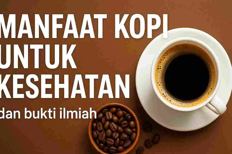 Secangkir kopi hitam di atas meja cokelat dengan teks besar ‘Manfaat Kopi Untuk Kesehatan’ di sisi kiri.
