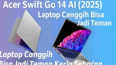 Gambar dua laptop Acer Swift Go 14 AI (2025) melayang dengan tampilan layar OLED berwarna cerah dan desain ramping berwarna silver, disertai tulisan promosi “Laptop Canggih Bisa Jadi Teman Kerja Seharian” di latar gradasi biru-ungu.