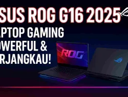 Asus ROG G16 2025, Laptop Gaming Powerful Yang Gak Bikin Dompet Menjerit
