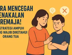 Cara Mencegah Kenakalan Remaja! 9 Strategi Ampuh Yang Wajib Diketahui Orang Tua