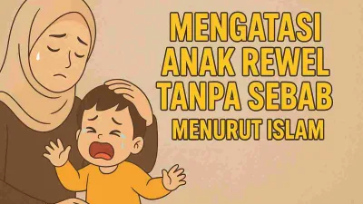 Seorang ibu berhijab menenangkan anak kecil yang menangis, menggambarkan kasih sayang dan cara islami menghadapi anak rewel tanpa sebab.