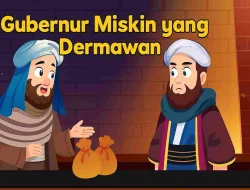 Cerita Anak Muslim (Part-24): Kisah Gubernur Miskin Yang Dermawan