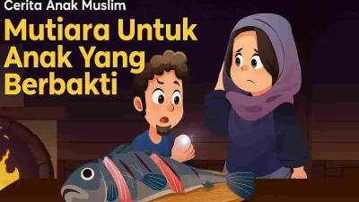 Ilustrasi anak muslim menemukan mutiara di dalam ikan, bersama istrinya di dapur sederhana, dengan judul “Mutiara Untuk Anak Yang Berbakti”.