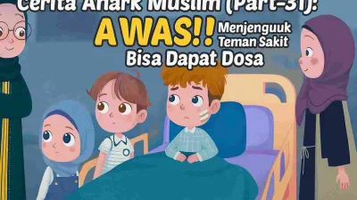 Ilustrasi anak-anak Muslim menjenguk teman yang sedang dirawat di rumah sakit, duduk di samping tempat tidur pasien dengan suasana hangat dan penuh kepedulian. Terdapat tulisan “Cerita Anak Muslim (Part-31): Awas! Menjenguk Teman Sakit Bisa Dapat Dosa” pada bagian atas gambar.