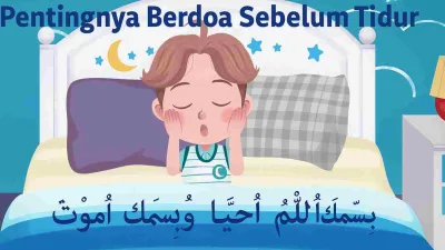 Ilustrasi seorang anak laki-laki sedang duduk di tempat tidur sambil mengusap wajahnya sebelum tidur, dengan tulisan “Pentingnya Berdoa Sebelum Tidur” dan doa Arab بِسْمِكَ اللّهُمَّ اَحْيَا وَبِسْمِكَ اَمُوْتُ di bagian bawah.