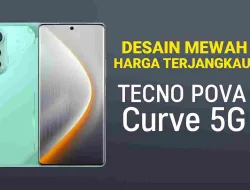 Desain Mewah Harga Terjangkau! Ini Kelebihan TECNO POVA Curve 5G