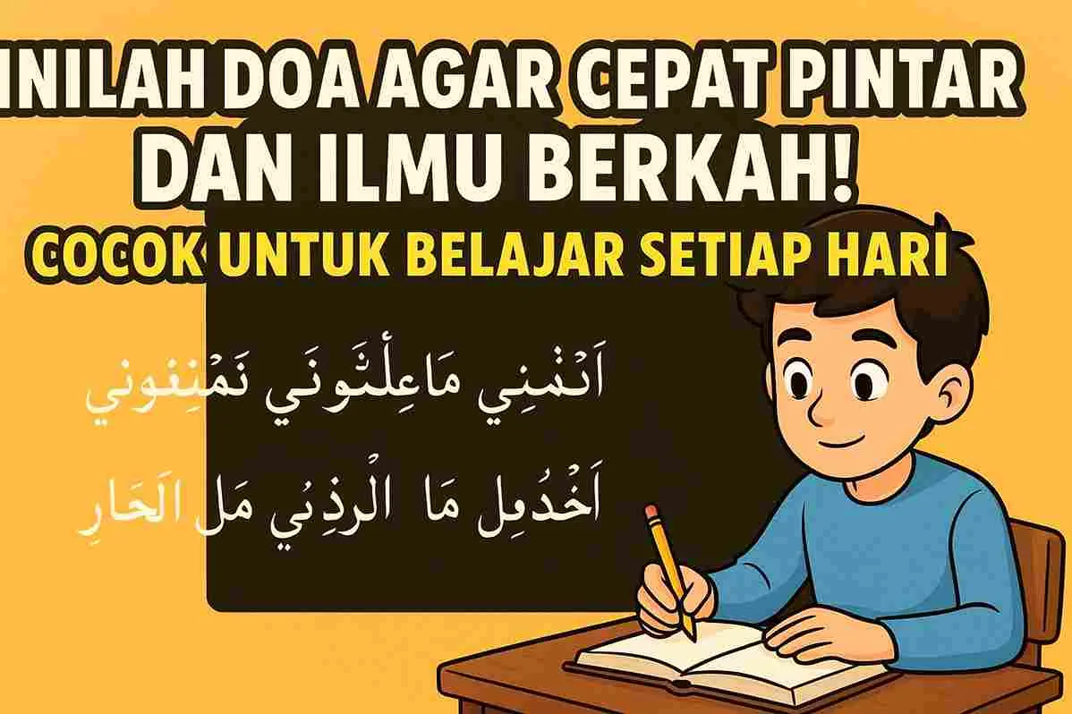 Thumbnail doa agar cepat pintar dan ilmu berkah dengan tulisan Arab dan judul motivatif untuk belajar setiap hari.