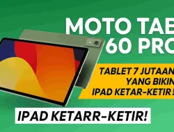 Moto Pad 60 Pro, Tablet 7 Jutaan Yang Bikin IPad Ketar-Ketir!