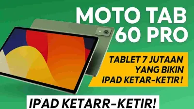 Moto Pad 60 Pro, Tablet 7 Jutaan Yang Bikin IPad Ketar-Ketir!