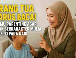 Orang Tua Harus Baca! 7 Ilmu Parenting Agar Anak Berkarakter Mulia Seperti Para Nabi
