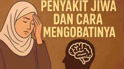Penyakit Jiwa Dan Cara Mengobatinya Dalam Pandangan Islam