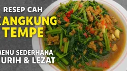 Resep Cah Kangkung Tempe Sederhana Yang Gurih & Lezat Untuk Menu Rumahan