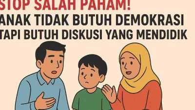 Stop Salah Paham! Anak Tidak Butuh Demokrasi Tapi Butuh Diskusi yang Mendidik