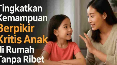“Orang tua sedang berdiskusi dengan anak untuk melatih kemampuan berpikir kritis di rumah.”