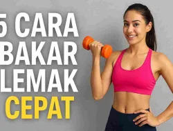 5 Cara Bakar Lemak Cepat yang Terbukti Ampuh dan Aman!