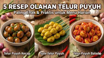 5 resep olahan telur puyuh: kecap, sate bumbu kuning, dan balado pedas sebagai menu harian praktis