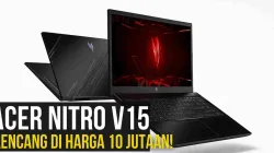 Thumbnail Acer Nitro V15 menampilkan dua laptop gaming berwarna hitam dengan pencahayaan merah dan tulisan promo “Acer Nitro V15 – Kencang di Harga 10 Jutaan”.