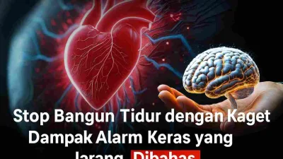 Bangun Tidur Kaget? Alarm Keras Bisa Ganggu Jantung & Mental