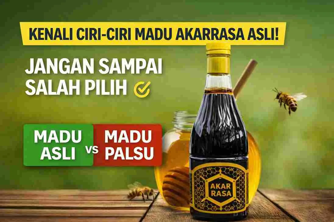 Thumbnail ciri-ciri madu Akarrasa asli menampilkan botol madu dengan perbandingan madu asli dan madu palsu