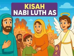 Dongeng Anak Tentang Kisah Nabi Luth AS Yang Inspiratif