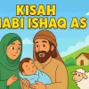 Dongeng Anak Tentang Kisah Teladan & Keajaiban Nabi Ishaq AS