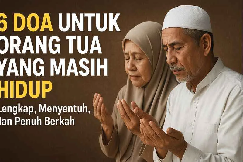 “Pasangan orang tua muslim sedang menengadahkan tangan berdoa dengan khusyuk di depan latar cokelat, disertai judul ‘6 Doa untuk Orang Tua yang Masih Hidup’.”
