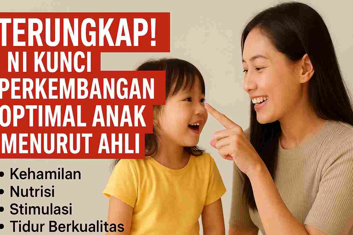 Ibu dan anak berinteraksi hangat sebagai ilustrasi kunci perkembangan optimal anak menurut ahli, meliputi nutrisi, stimulasi, dan kualitas tidur.